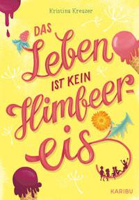 Das Leben ist kein Himbeereis Kreuzer, Kristina; Reis, Stephanie (Illustrationen) Couverture rigide 