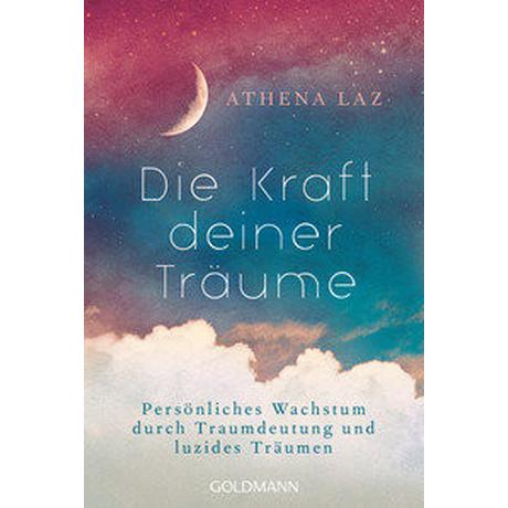 Die Kraft deiner Träume Laz, Athena; Prengel, Jennifer (Übersetzung) Livre de poche 