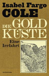 Die Goldküste Cole, Isabel Fargo; Schalansky, Judith (Hrsg.) Copertina rigida 