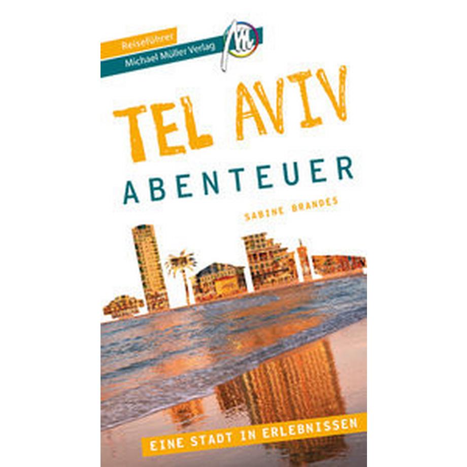   Tel Aviv - Abenteuer Reiseführer Michael Müller Verlag 