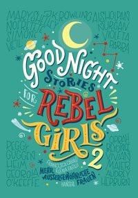 Good Night Stories for Rebel Girls 2 Favilli, Elena; Cavallo, Francesca; Kollmann, Birgitt (Übersetzung) Copertina rigida 