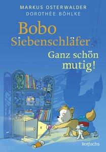 Bobo Siebenschläfer: Ganz schön mutig! Osterwalder, Markus; Böhlke, Dorothée; Böhlke, Dorothée (Illustrationen) Couverture rigide 