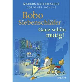 Bobo Siebenschläfer: Ganz schön mutig! Osterwalder, Markus; Böhlke, Dorothée; Böhlke, Dorothée (Illustrationen) Couverture rigide 