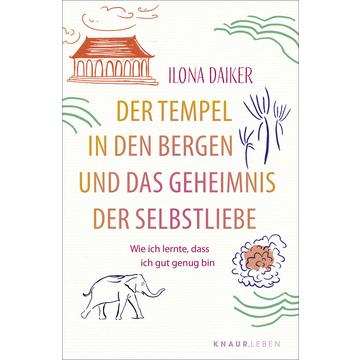 Der Tempel in den Bergen und das Geheimnis der Selbstliebe