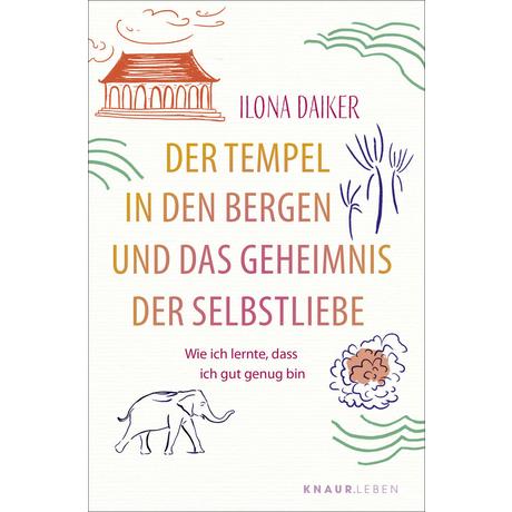 Der Tempel in den Bergen und das Geheimnis der Selbstliebe Daiker, Ilona Taschenbuch 