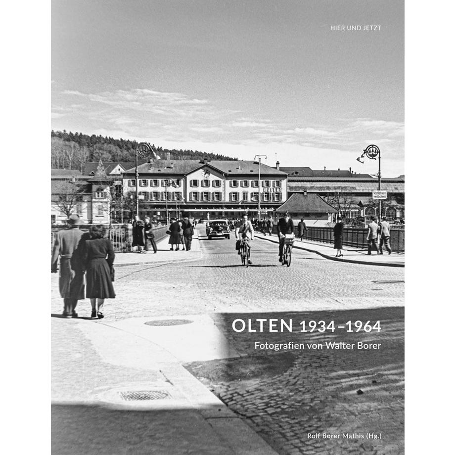 Hier & Jetzt  Olten 1934-1964 