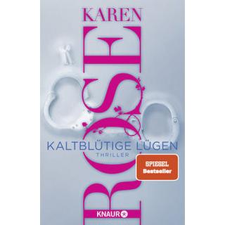 Kaltblütige Lügen Rose, Karen; Hald, Katja (Übersetzung); Held, Ursula (Übersetzung) Copertina rigida 