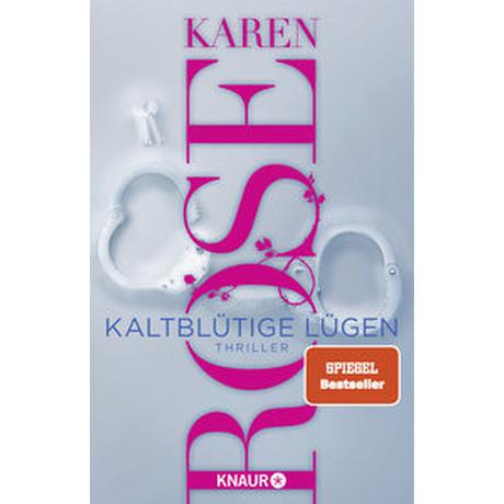 Kaltblütige Lügen Rose, Karen; Hald, Katja (Übersetzung); Held, Ursula (Übersetzung) Copertina rigida 