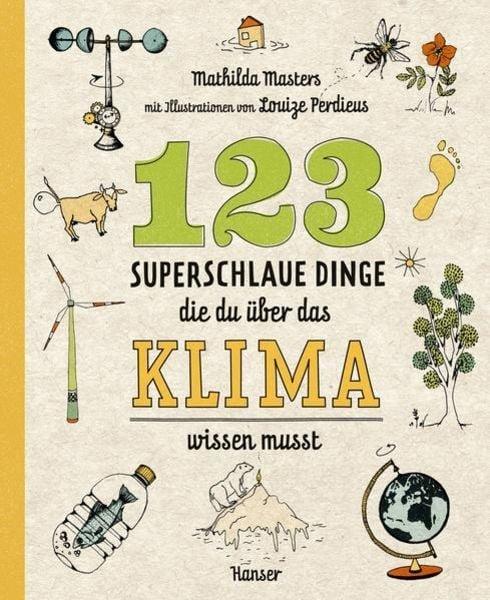 123 superschlaue Dinge, die du über das Klima wissen musst Mathilda Masters Gebundene Ausgabe 