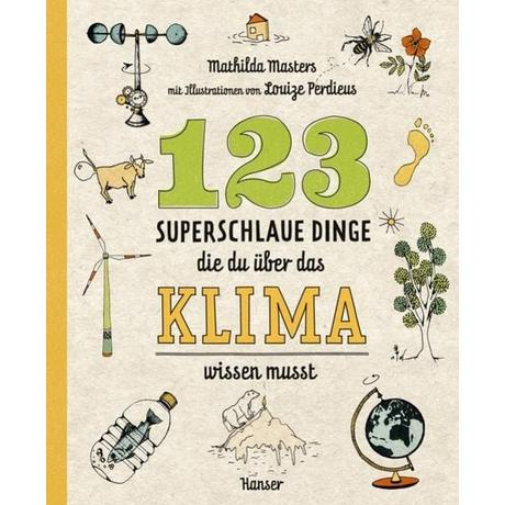 123 superschlaue Dinge, die du über das Klima wissen musst Mathilda Masters Gebundene Ausgabe 