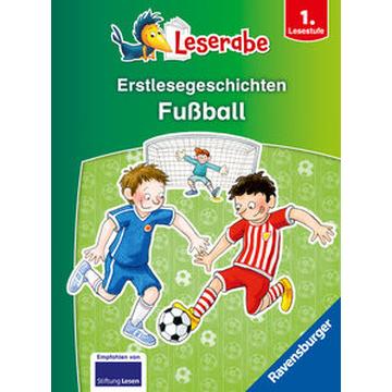 Erstlesegeschichten: Fußball - Leserabe ab 1. Klasse - Erstlesebuch für Kinder ab 6 Jahren