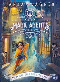 Magic Agents - In Dublin sind die Feen los! Wagner, Anja Gebundene Ausgabe 