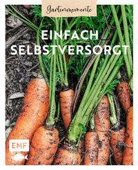 Gartenmomente: Einfach selbstversorgt Edition Michael Fischer (Hrsg.) Copertina rigida 