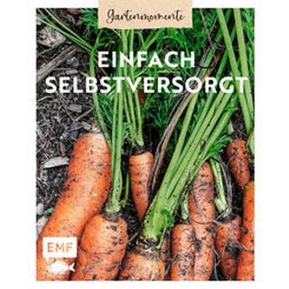 Gartenmomente: Einfach selbstversorgt Edition Michael Fischer (Hrsg.) Copertina rigida 