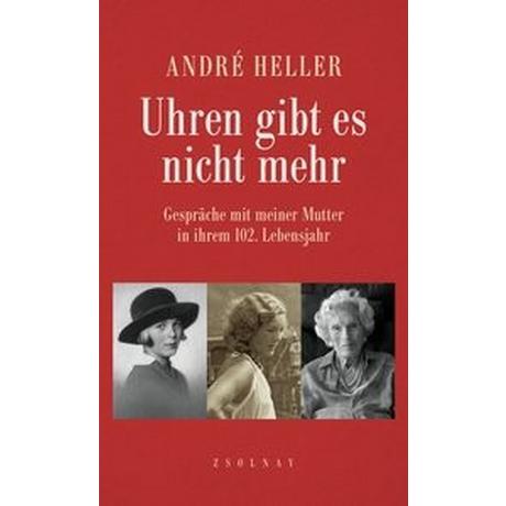 Uhren gibt es nicht mehr Heller, André Couverture rigide 