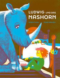 Ludwig und das Nashorn Schneider, Noemi; Golden Cosmos (Illustrationen) Gebundene Ausgabe 