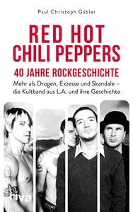 Red Hot Chili Peppers - 40 Jahre Rockgeschichte Gäbler, Paul Christoph Copertina rigida 