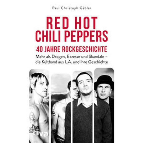 Red Hot Chili Peppers - 40 Jahre Rockgeschichte Gäbler, Paul Christoph Copertina rigida 