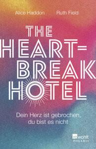 The Heartbreak Hotel Haddon, Alice; Field, Ruth; Längsfeld, Sabine (Übersetzung) Libro in brossura 