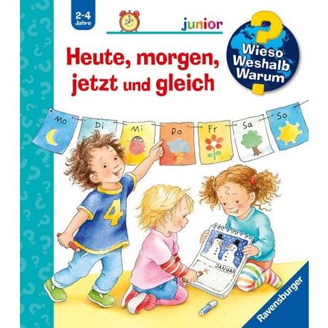 Wieso? Weshalb? Warum? Heute, morgen, jetzt und gleich (Nr.56) Prusse, Daniela; Szesny, Susanne (Illustrationen) Copertina rigida 