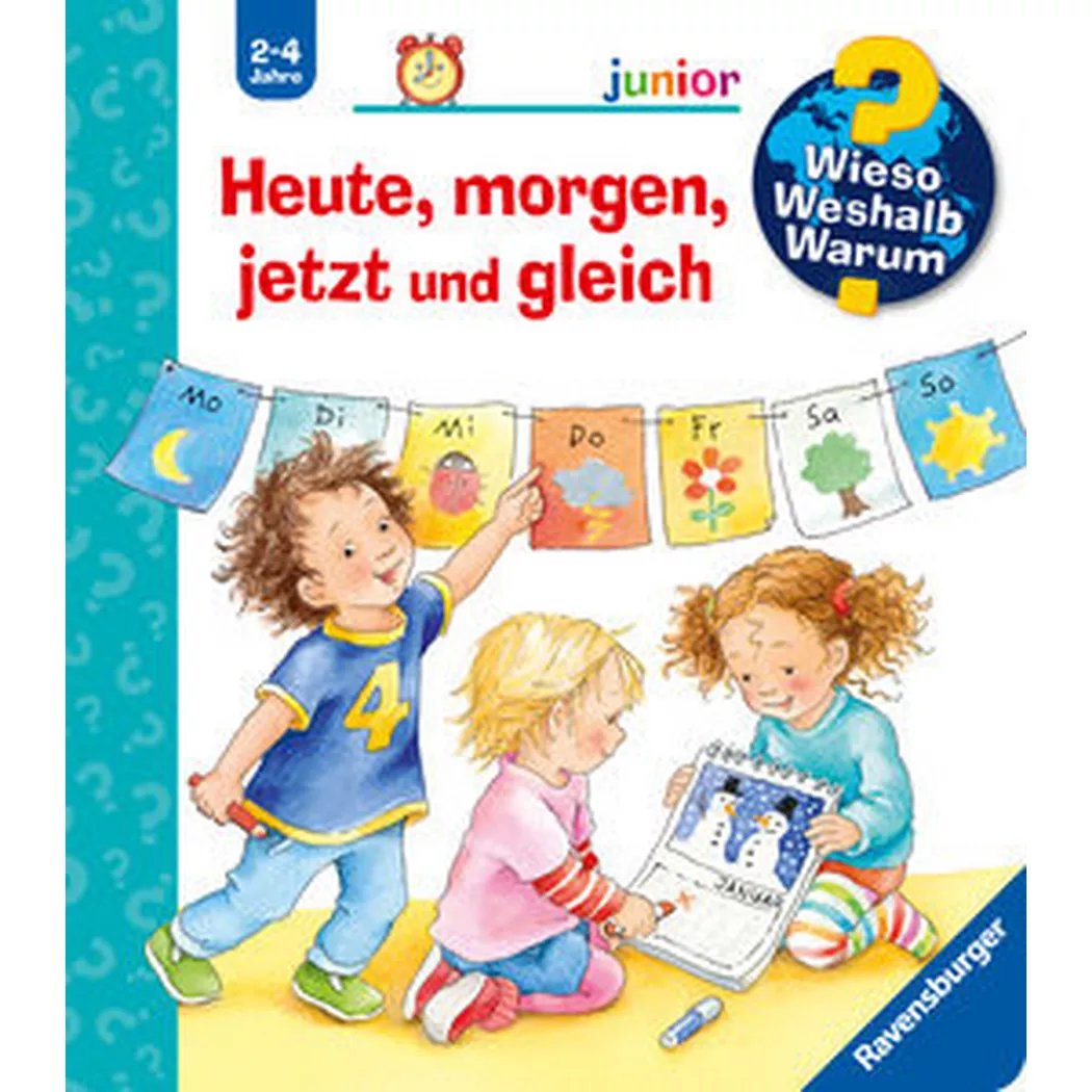 Ravensburger - Wieso? Weshalb? Warum? junior, Band 56: Heute, morgen, jetzt und gleich, Prusse, Daniela; Szesny, Susanne (Illustrationen)