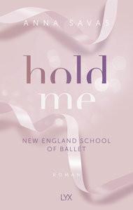 Hold Me - New England School of Ballet Savas, Anna Couverture rigide 