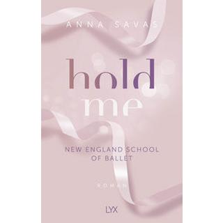 Hold Me - New England School of Ballet Savas, Anna Couverture rigide 