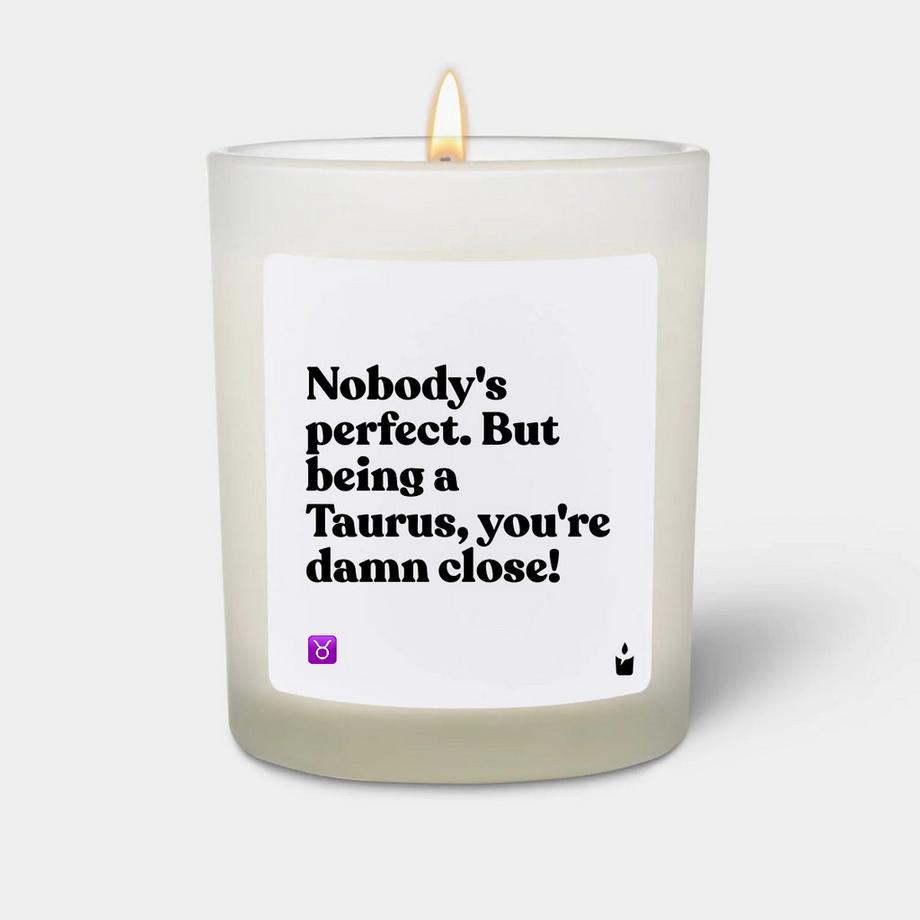 CandleHand Bougie parfumée Woody Nobody's perfect. But being a Taurus, you're damn close!  