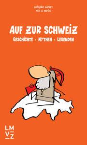 Auf zur Schweiz Nappey, Grégoire; Mix & Remix (Illustrationen) Couverture rigide 