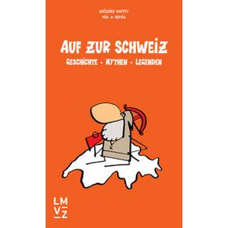 Auf zur Schweiz Nappey, Grégoire; Mix & Remix (Illustrationen) Couverture rigide 