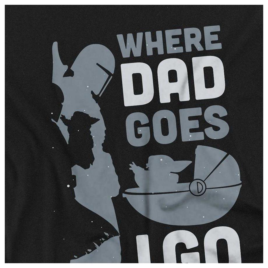 STAR WARS  Where Dad Goes I Go Maglietta 