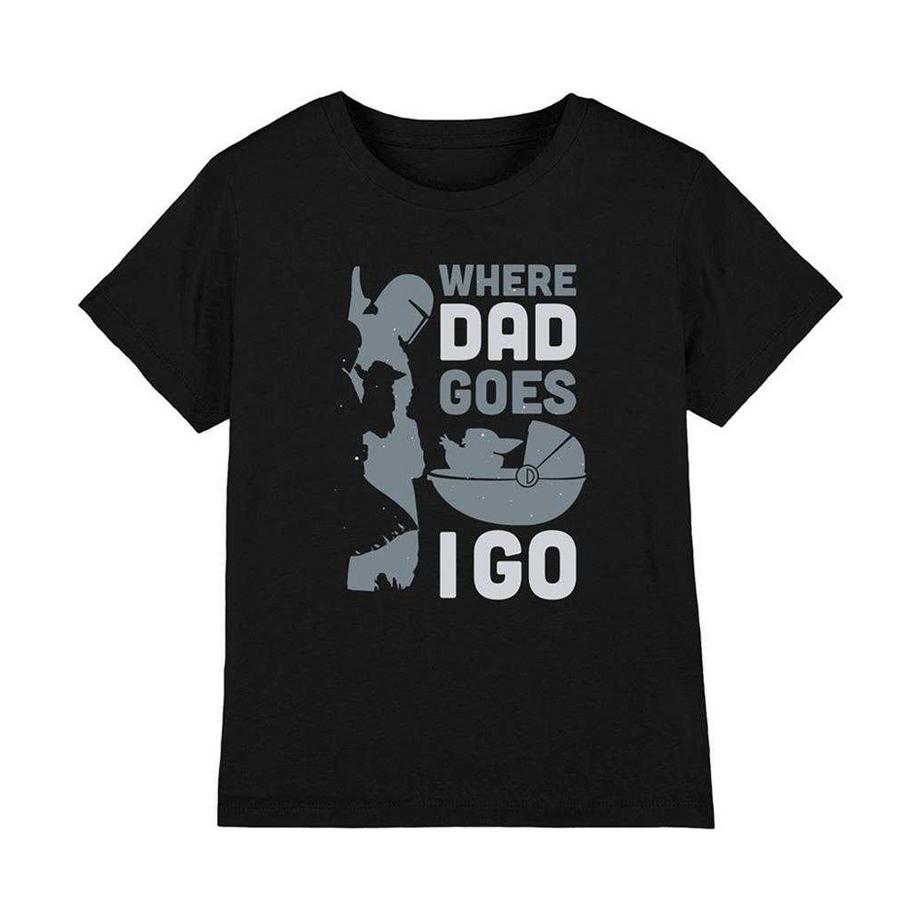 Where Dad Goes I Go Maglietta