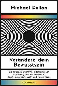 Verändere dein Bewusstsein Pollan, Michael; Gunkel, Thomas (Übersetzung) Taschenbuch 