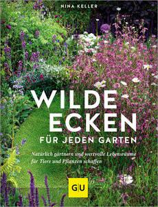 Wilde Ecken für jeden Garten Keller, Nina Gebundene Ausgabe 