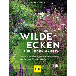 Wilde Ecken für jeden Garten Keller, Nina Gebundene Ausgabe 