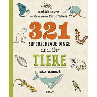 321 superschlaue Dinge, die du über Tiere wissen musst Mathilda Masters Gebundene Ausgabe 