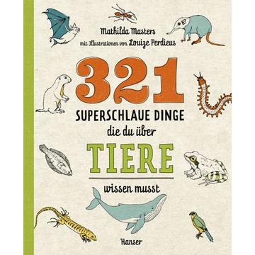 321 superschlaue Dinge, die du über Tiere wissen musst