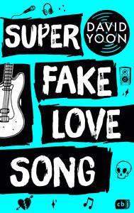 Super Fake Love Song Yoon, David; Max, Claudia (Übersetzung) Gebundene Ausgabe 