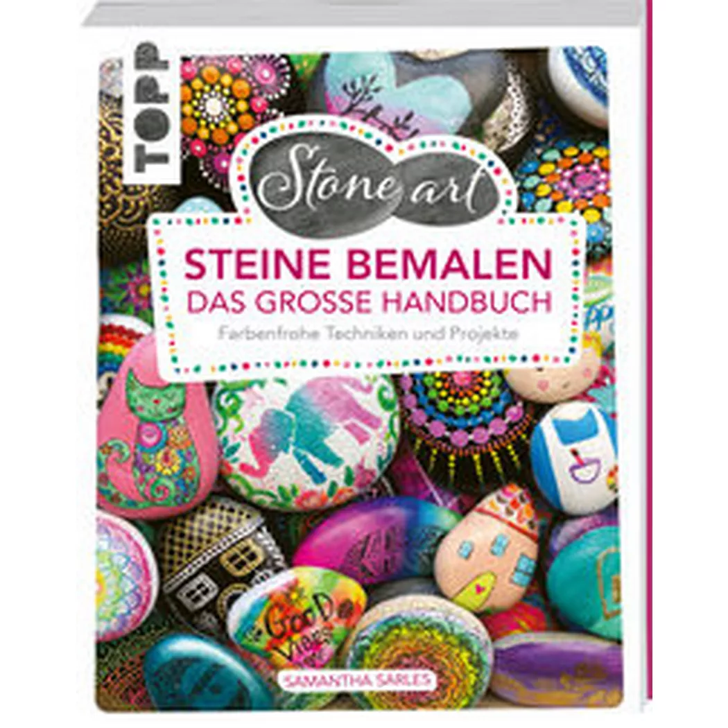 StoneArt: Steine bemalen - Das große Handbuch