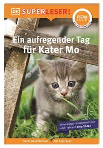 SUPERLESER! Ein aufregender Tag für Kater Mo Wittenburg, Christiane; DK Verlag - Kids (Hrsg.) Gebundene Ausgabe 