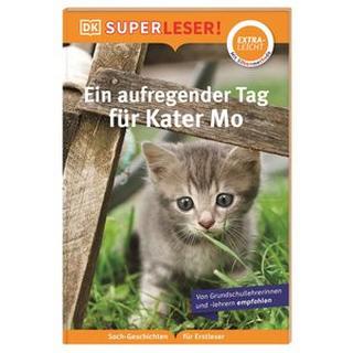 SUPERLESER! Ein aufregender Tag für Kater Mo Wittenburg, Christiane; DK Verlag - Kids (Hrsg.) Gebundene Ausgabe 