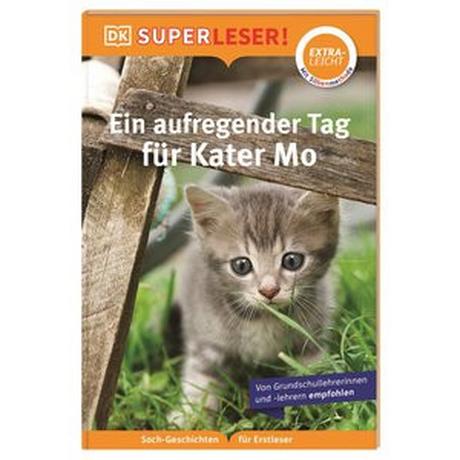 SUPERLESER! Ein aufregender Tag für Kater Mo Wittenburg, Christiane; DK Verlag - Kids (Hrsg.) Gebundene Ausgabe 