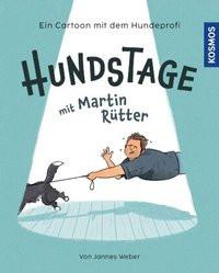 Hundstage mit Martin Rütter Rütter, Martin; Weber, Jannes Copertina rigida 