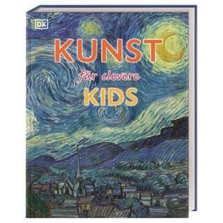 Wissen für clevere Kids. Kunst für clevere Kids Hodge, Susie; Taylor, David; Wagler, Christiane (Übersetzung) Couverture rigide 