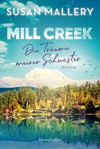 Mill Creek - Die Träume meiner Schwester Mallery, Susan; Schweitzer, Sophie (Übersetzung) Copertina rigida 