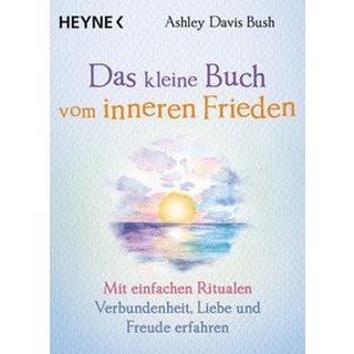 Das kleine Buch vom inneren Frieden Davis Bush, Ashley; Weingart, Karin (Übersetzung) Livre de poche 