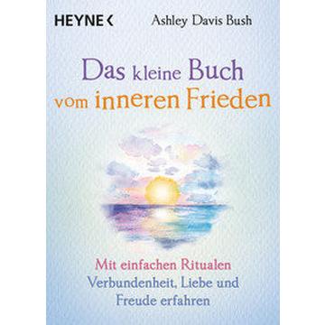 Das kleine Buch vom inneren Frieden