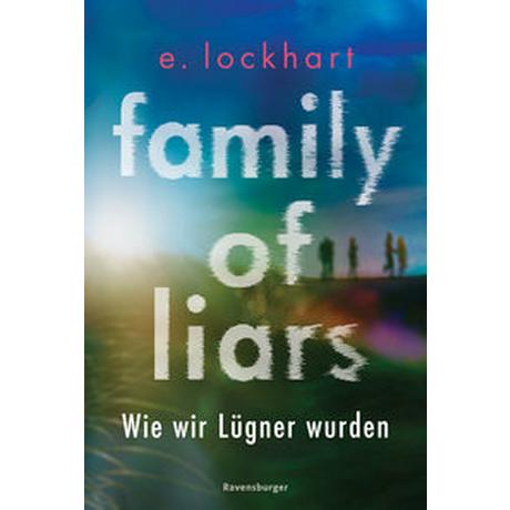 Family of Liars. Wie wir Lügner wurden. Lügner-Reihe 2 (Auf TikTok gefeierter New-York-Times-Bestseller!) Lockhart, E.; Reisinger, Tamara (Übersetzung) Gebundene Ausgabe 