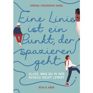 Eine Linie ist ein Punkt, der spazieren geht Hasel, Verena Friederike; Mollon, Alice (Illustrationen) Gebundene Ausgabe 