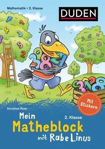 Mein Matheblock mit Rabe Linus - 2. Klasse Raab, Dorothee; Leuchtenberg, Stefan (Illustrationen); Abel, Bettina (Illustrationen) Couverture rigide 